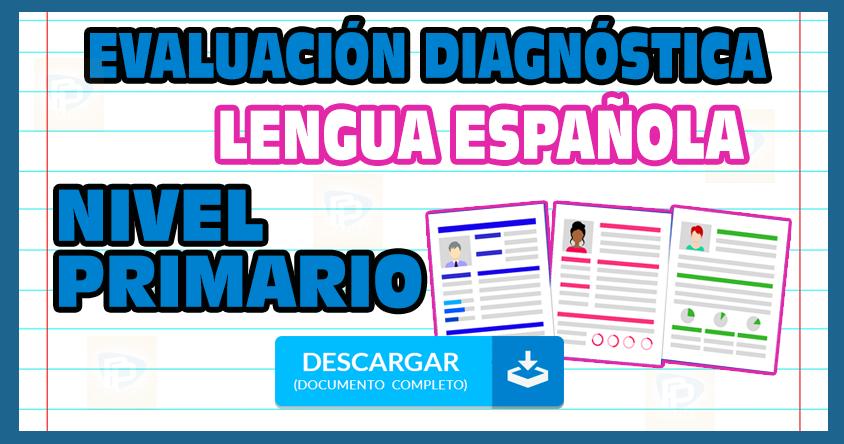 Evaluación Diagnóstica Nivel Primario 2019-2020 1°, 2°, 3°, 4°, 5°, 6° grado primaria