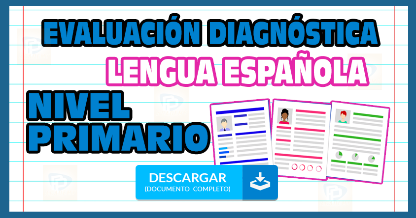 Evaluación Diagnóstica Nivel Primario 2019-2020 1°, 2°, 3°, 4°, 5°, 6° grado primaria