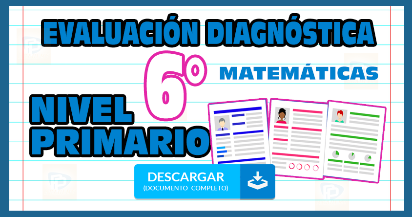 Evaluación Diagnóstica Nivel Primario 2019-2020 1°, 2°, 3°, 4°, 5°, 6° grado primaria