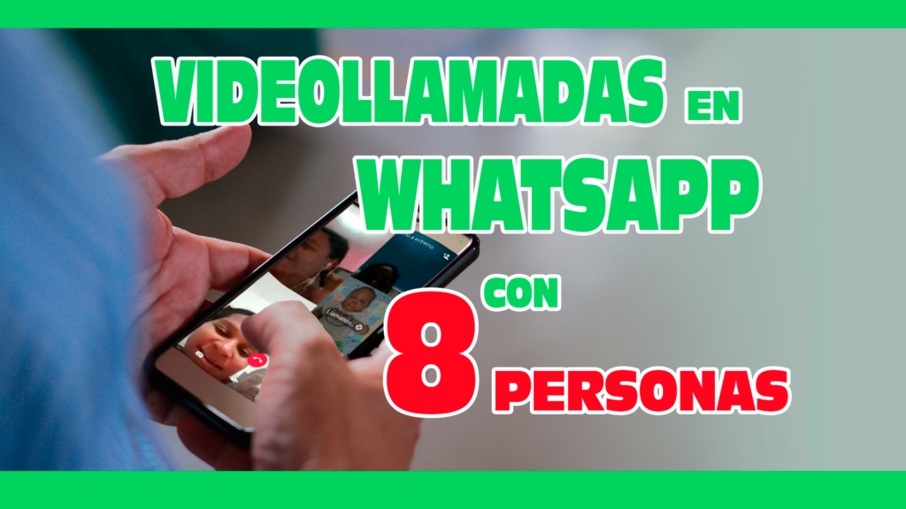 PORTADA-VIDEOLLAMADAS-CON-WHATSAPP-Y-8-PERSONAS