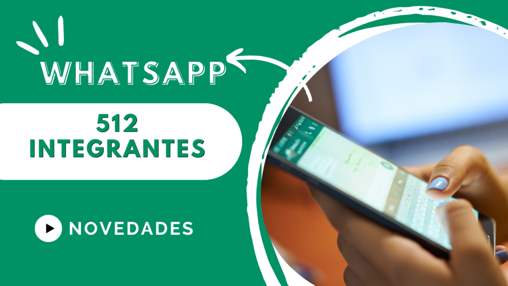 whatsapp cantidad de integrantes en los grupos a 512