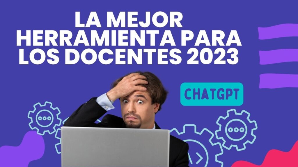 nuevo desafio para los docentes chatgpt